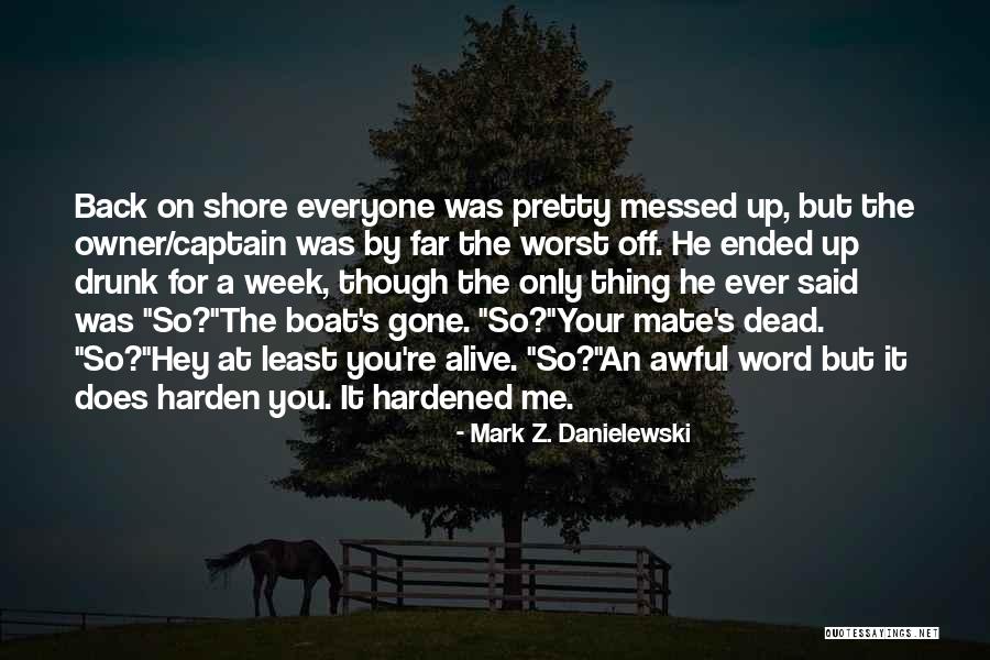 Mark Z. Danielewski Quotes 2068716 Mark Z. Danielewski Quotes 2068716