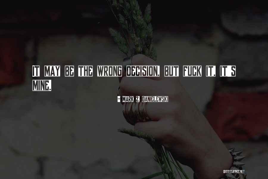 Mark Z. Danielewski Quotes 2097472 Mark Z. Danielewski Quotes 2097472