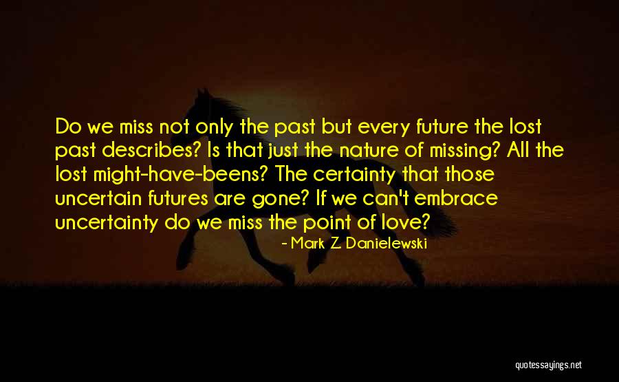 Mark Z. Danielewski Quotes 528161 Mark Z. Danielewski Quotes 528161