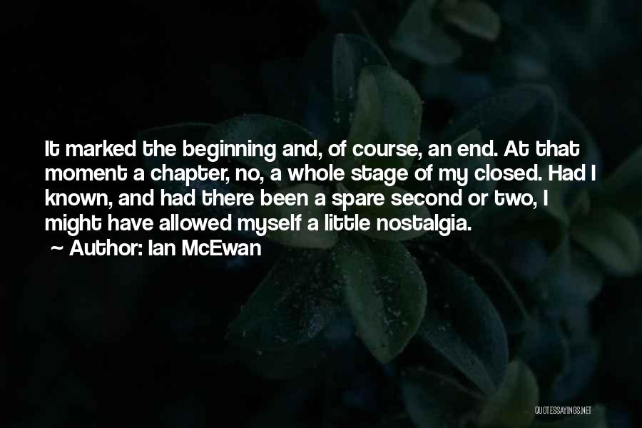 Marked The Beginning Quotes By Ian McEwan