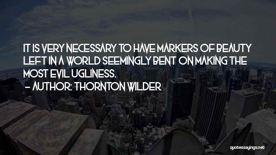 Markers Quotes By Thornton Wilder