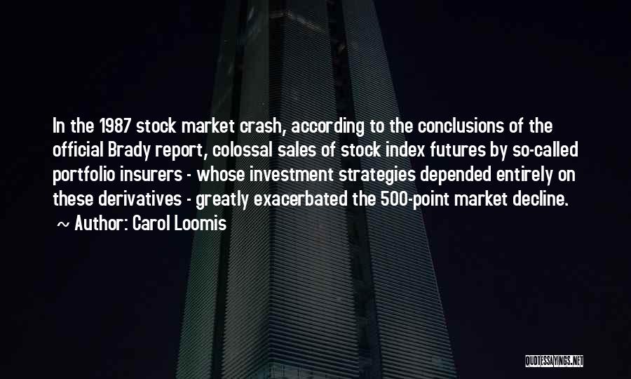Market Crash Quotes By Carol Loomis