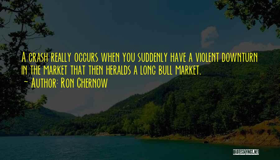 Market Crash Quotes By Ron Chernow
