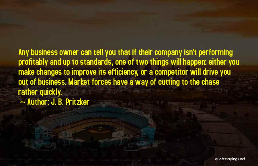 Market Efficiency Quotes By J. B. Pritzker