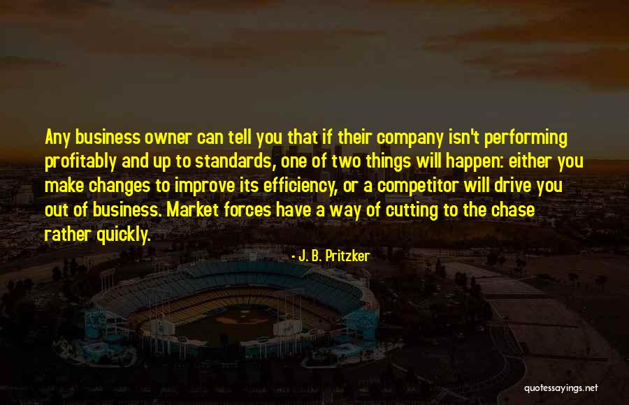 Market Efficiency Quotes By J. B. Pritzker