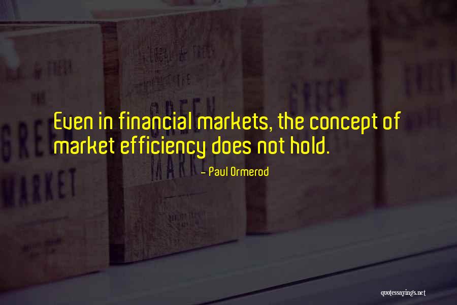 Market Efficiency Quotes By Paul Ormerod