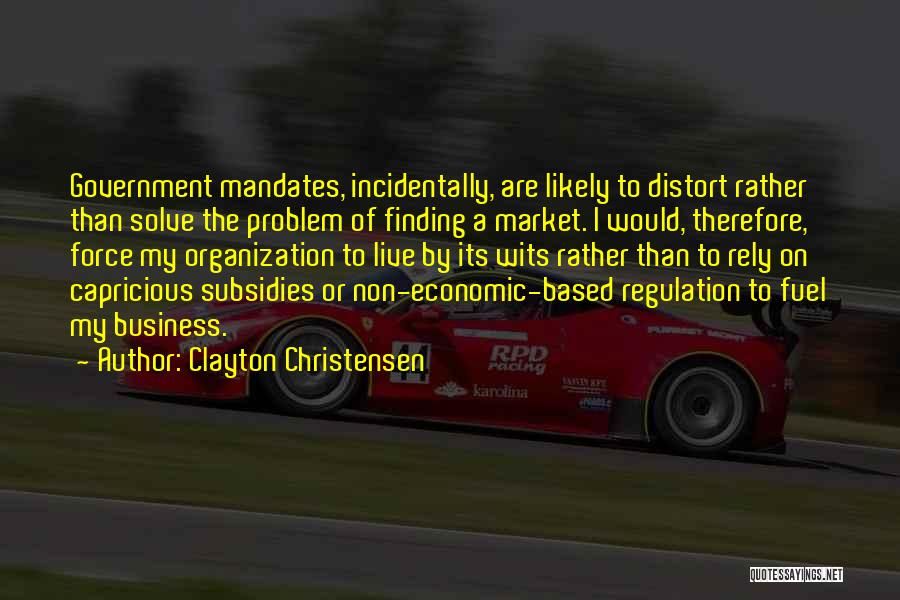 Market Regulation Quotes By Clayton Christensen