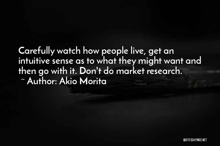 Market Research Quotes By Akio Morita