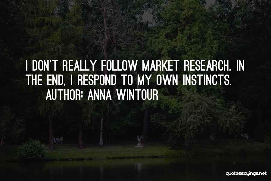 Market Research Quotes By Anna Wintour