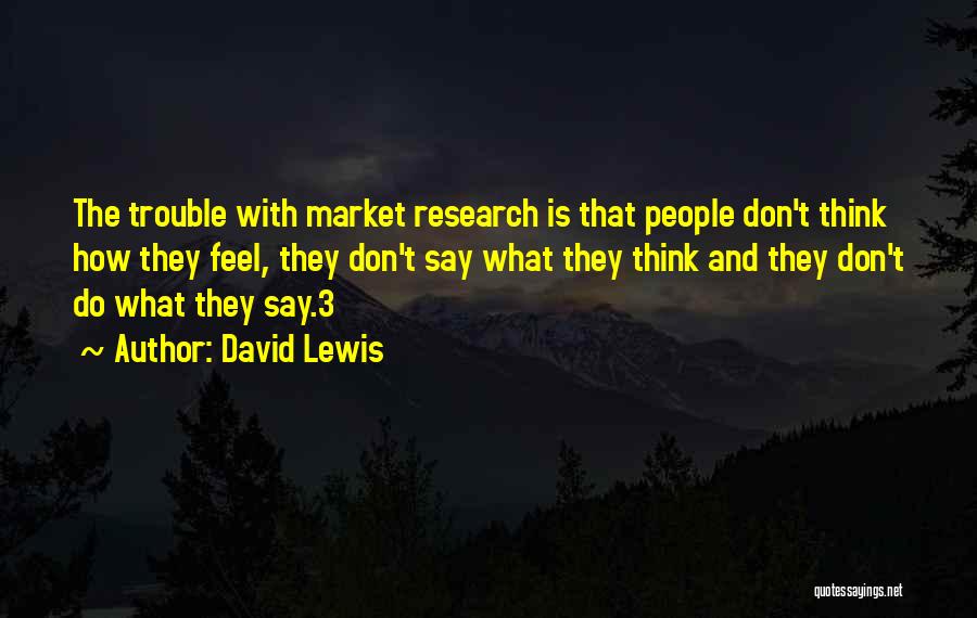 Market Research Quotes By David Lewis