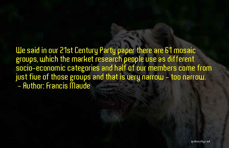 Market Research Quotes By Francis Maude