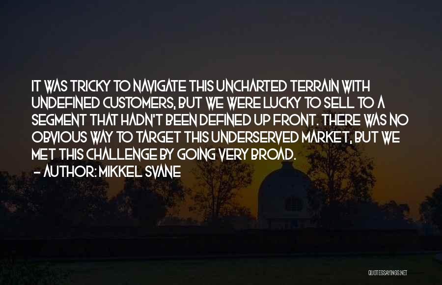 Market Segment Quotes By Mikkel Svane
