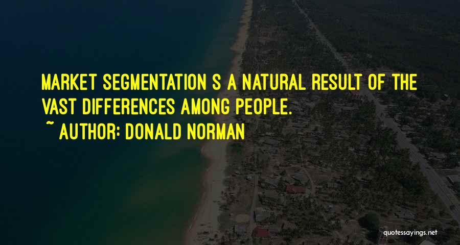 Market Segmentation Quotes By Donald Norman