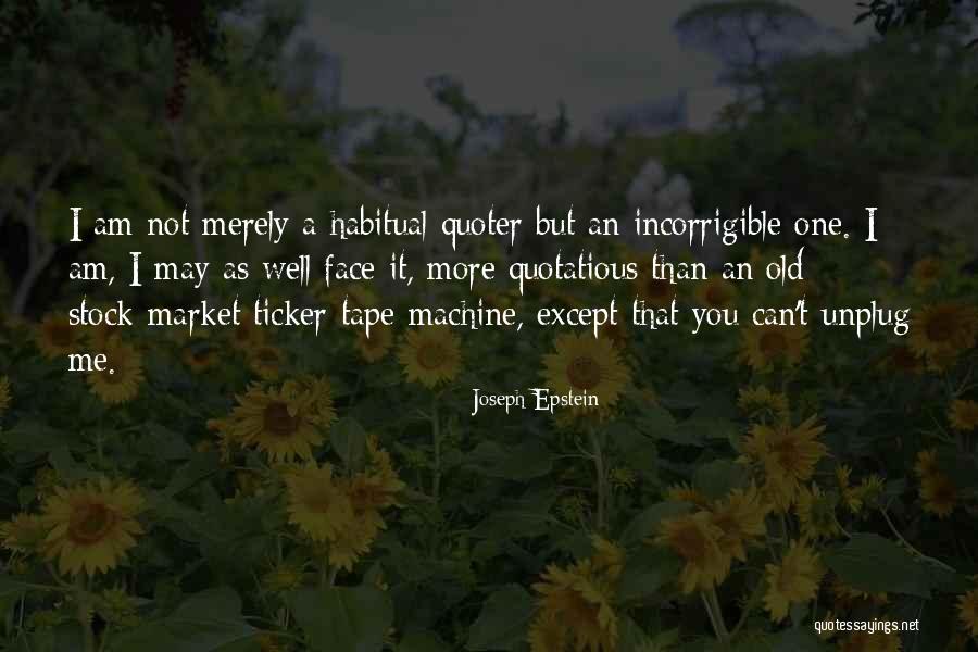 Market Ticker Quotes By Joseph Epstein Market Ticker Quotes By Joseph Epstein