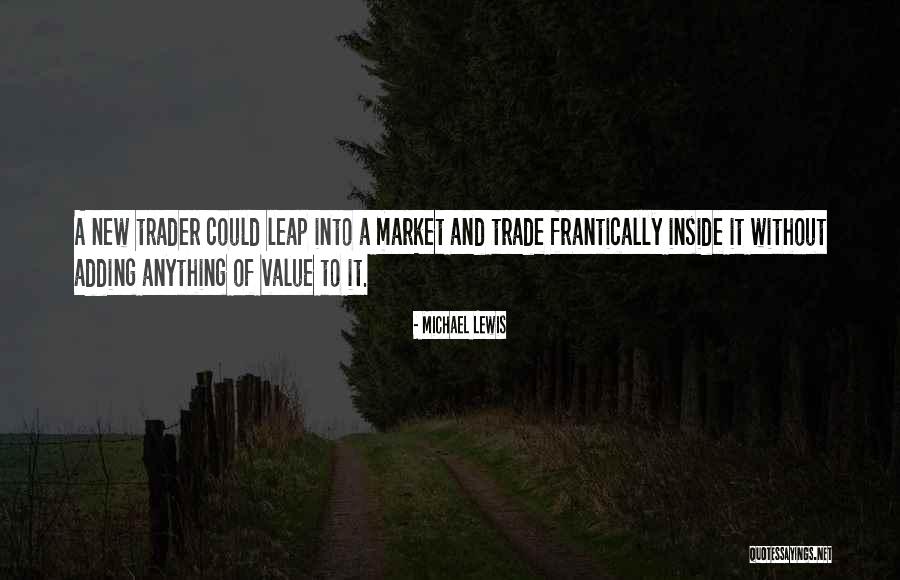 Market Trader Quotes By Michael Lewis Market Trader Quotes By Michael Lewis