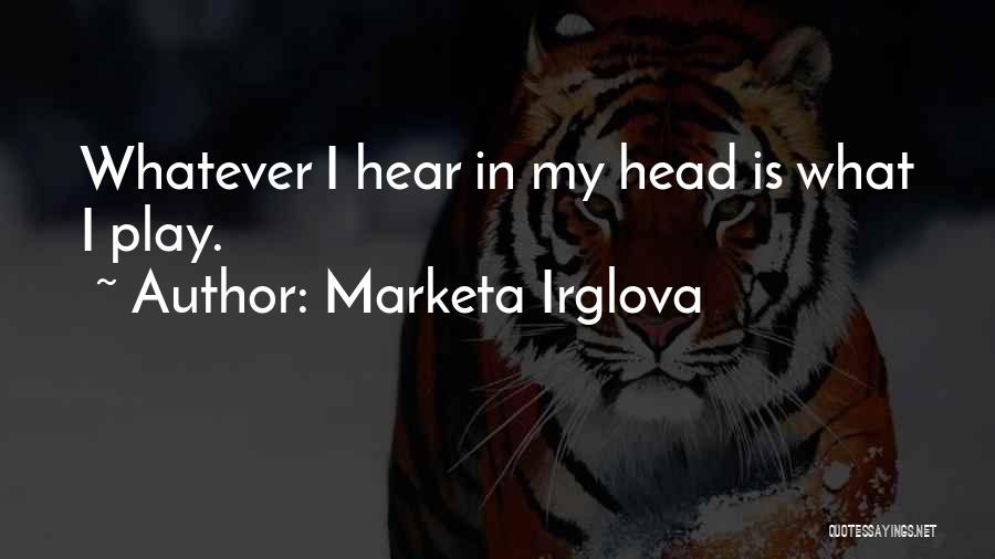 Marketa Irglova Quotes 1979811