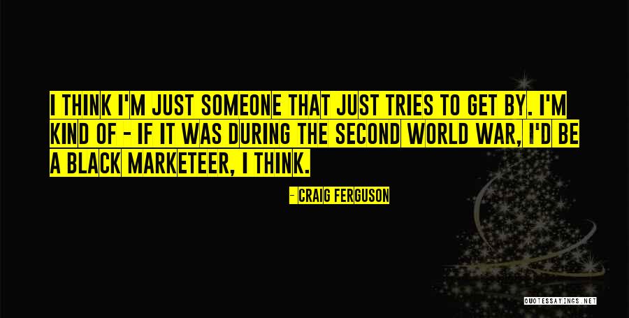 Marketeer Quotes By Craig Ferguson Marketeer Quotes By Craig Ferguson