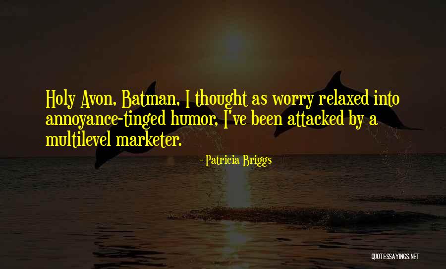 Marketer Quotes By Patricia Briggs Marketer Quotes By Patricia Briggs