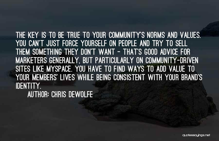 Marketers Quotes By Chris DeWolfe