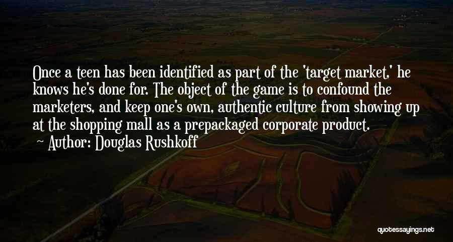 Marketers Quotes By Douglas Rushkoff