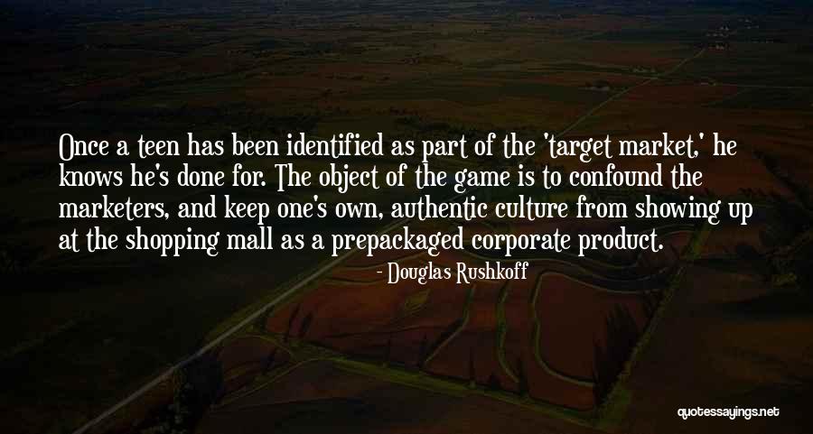 Marketers Quotes By Douglas Rushkoff