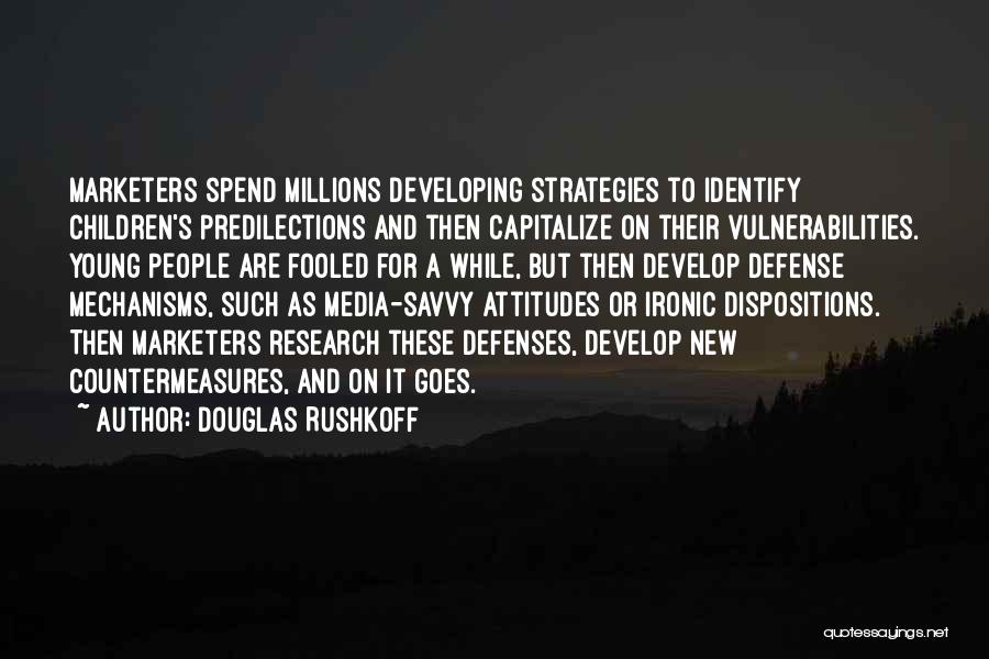 Marketers Quotes By Douglas Rushkoff