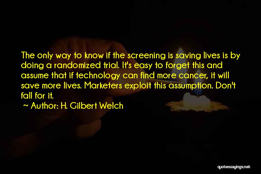 Marketers Quotes By H. Gilbert Welch