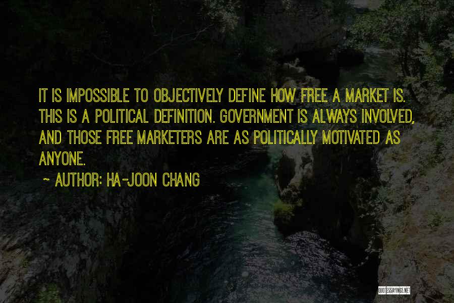 Marketers Quotes By Ha-Joon Chang