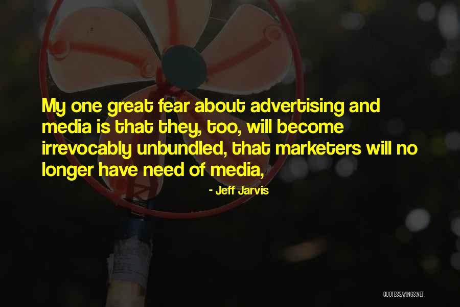 Marketers Quotes By Jeff Jarvis