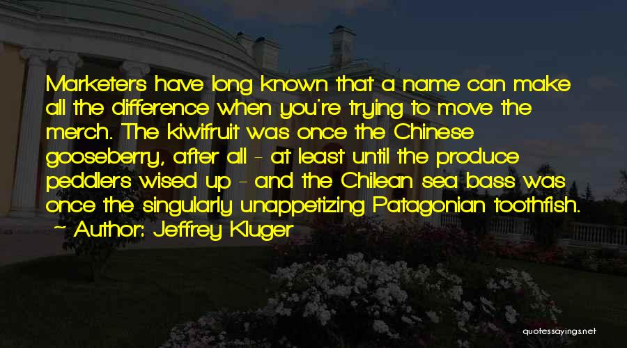 Marketers Quotes By Jeffrey Kluger