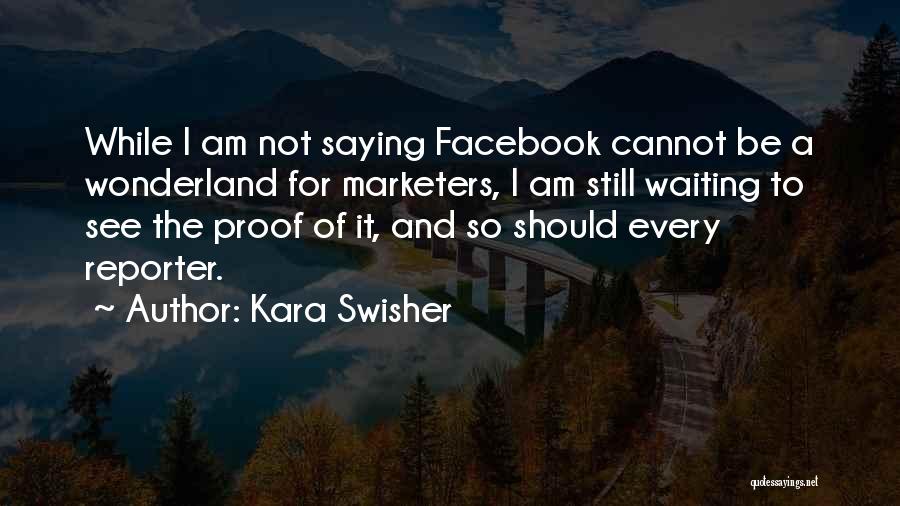 Marketers Quotes By Kara Swisher