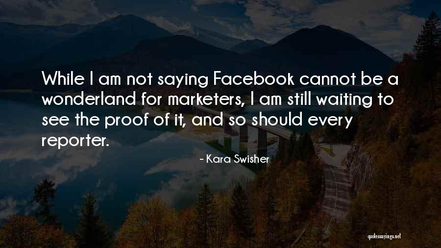 Marketers Quotes By Kara Swisher