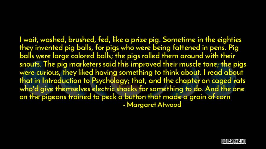 Marketers Quotes By Margaret Atwood