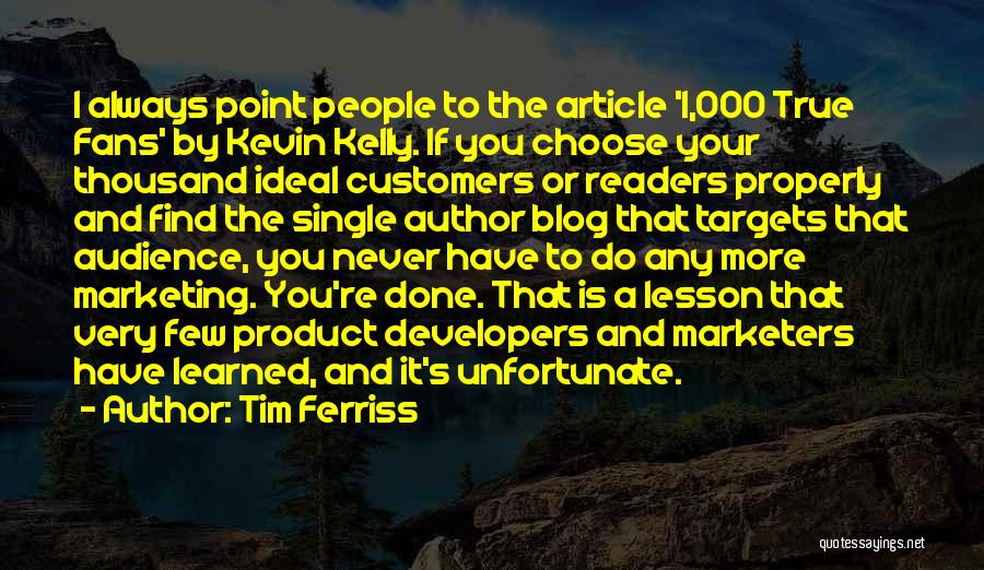 Marketers Quotes By Tim Ferriss