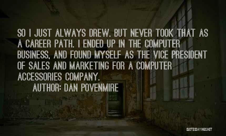 Marketing And Sales Quotes By Dan Povenmire