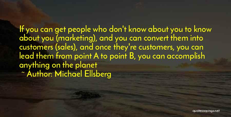 Marketing And Sales Quotes By Michael Ellsberg