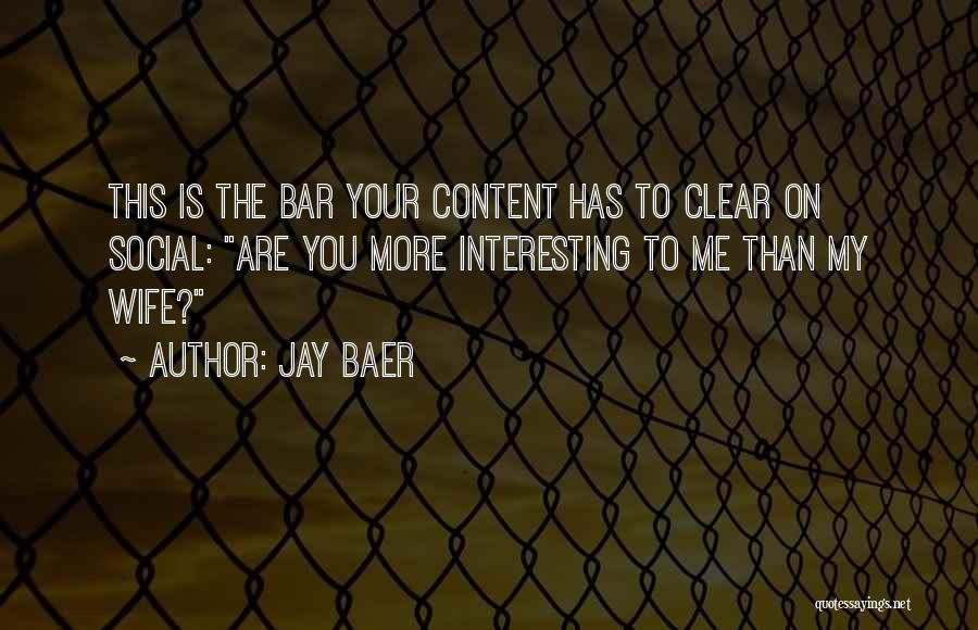 Marketing Content Quotes By Jay Baer
