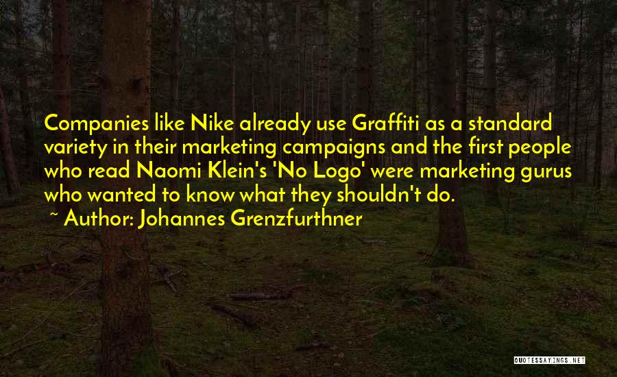 Marketing Gurus Quotes By Johannes Grenzfurthner