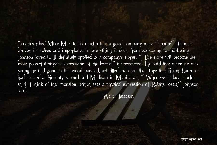Marketing Importance Quotes By Walter Isaacson Marketing Importance Quotes By Walter Isaacson