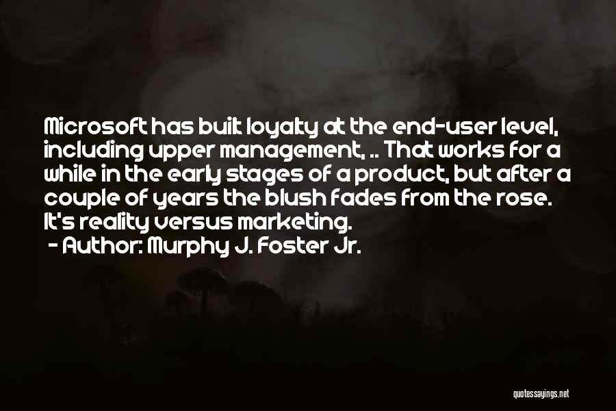 Marketing Management Quotes By Murphy J. Foster Jr.