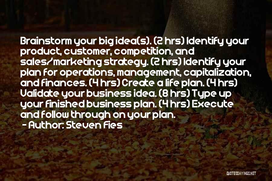 Marketing Management Quotes By Steven Fies