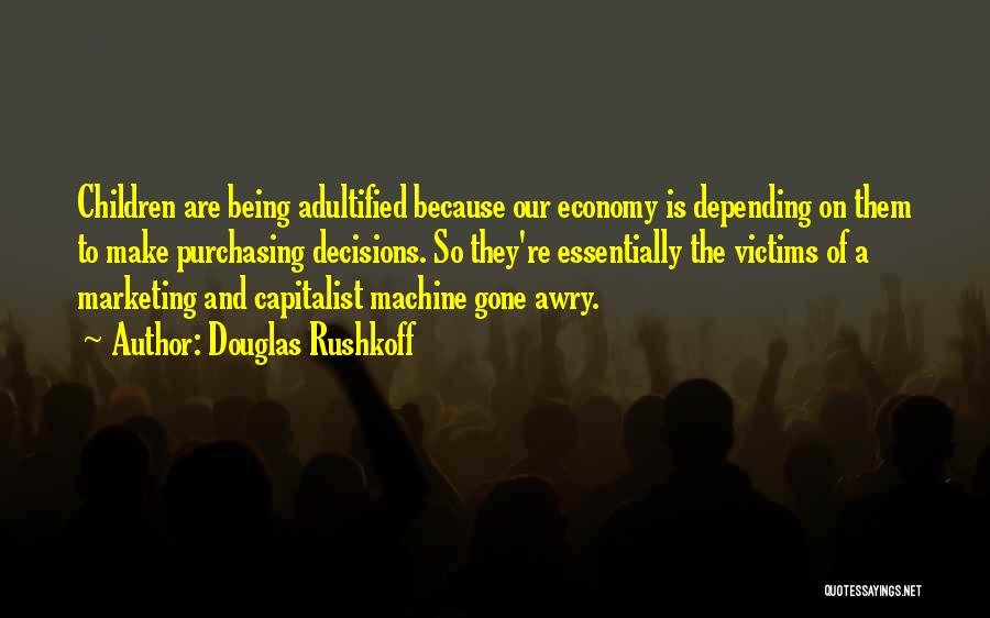 Marketing Quotes By Douglas Rushkoff