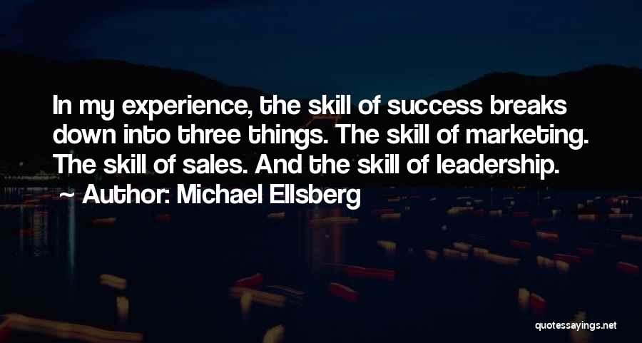 Marketing Skills Quotes By Michael Ellsberg