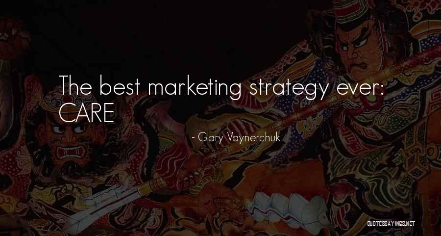 Marketing Strategy Quotes By Gary Vaynerchuk