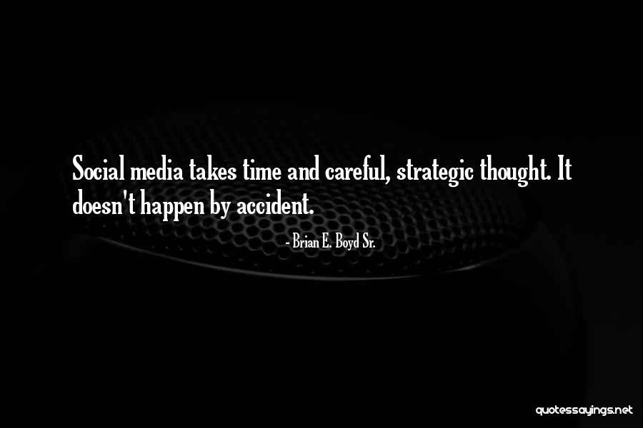 Marketing Success Quotes By Brian E. Boyd Sr. Marketing Success Quotes By Brian E. Boyd Sr.