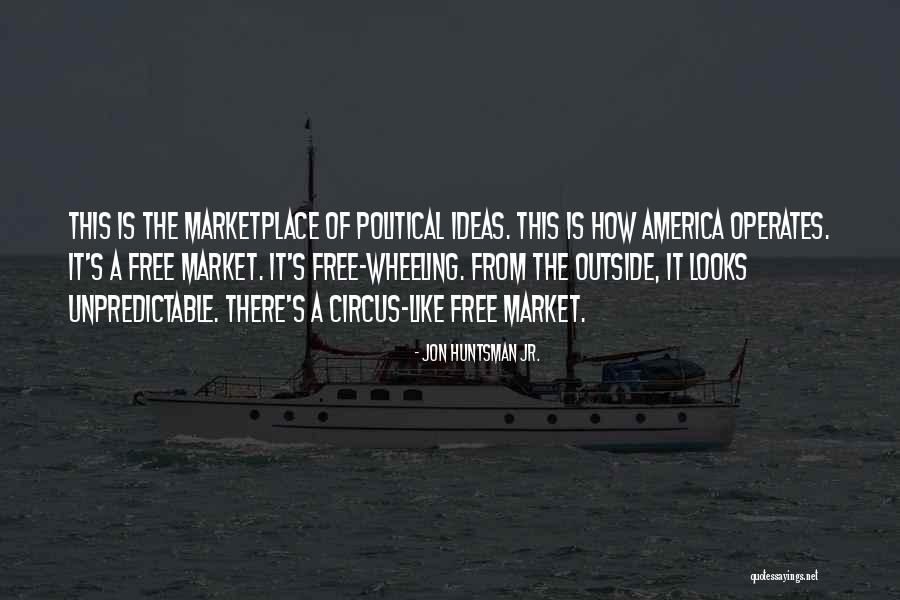 Marketplace Of Ideas Quotes By Jon Huntsman Jr. Marketplace Of Ideas Quotes By Jon Huntsman Jr.