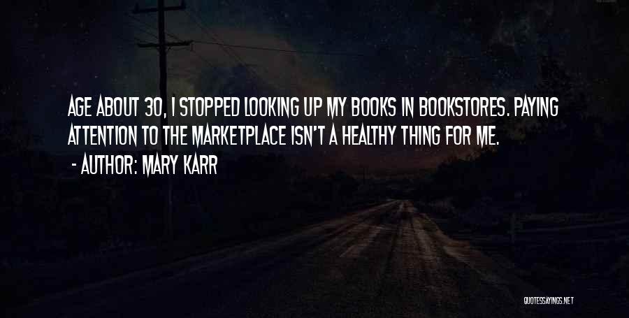 Marketplace Quotes By Mary Karr