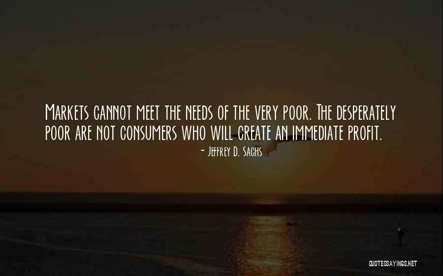 Markets Quotes By Jeffrey D. Sachs Markets Quotes By Jeffrey D. Sachs
