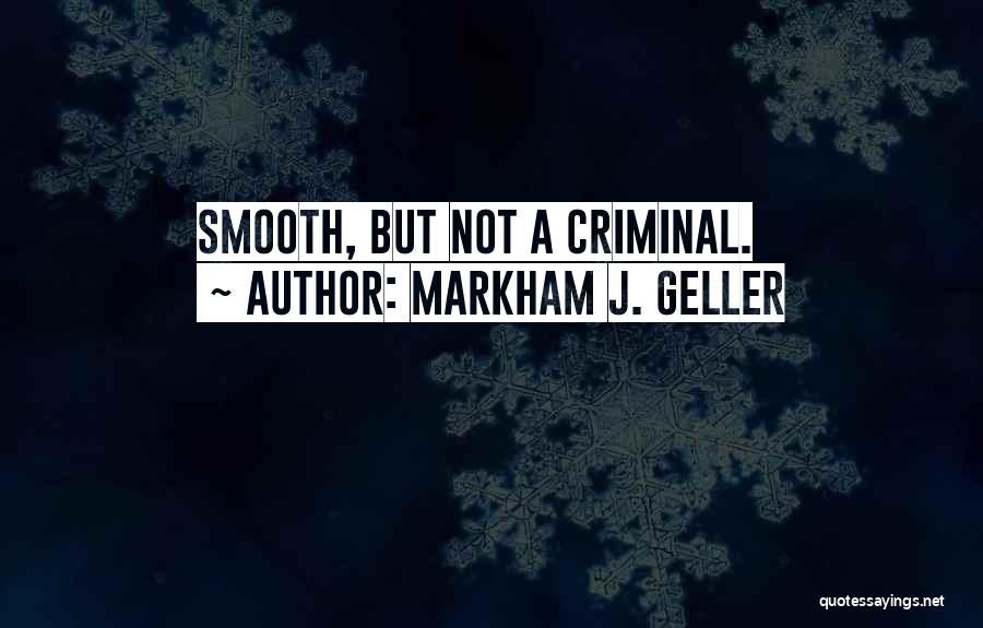 Markham J. Geller Quotes 1565006