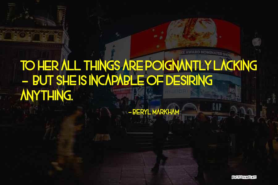 Markham Quotes By Beryl Markham Markham Quotes By Beryl Markham